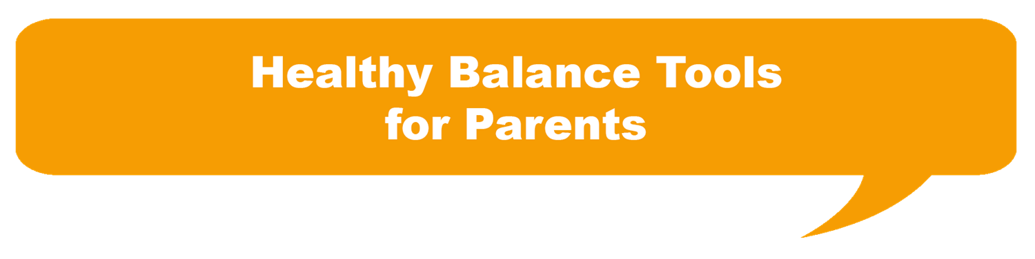 Healthy Balance Tools for Parents 